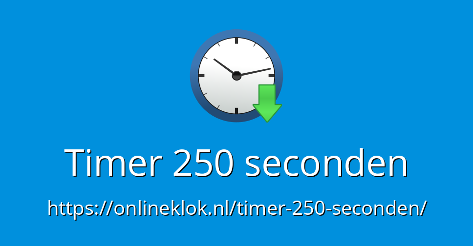 Timer 250 seconden - Online Timer