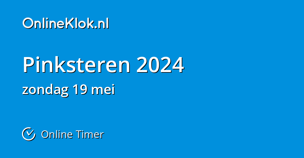 Pinksteren 2024 Online Timer OnlineKlok.nl